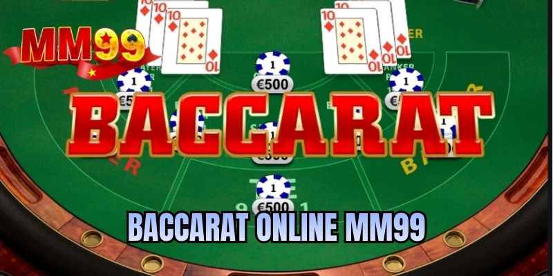 Baccarat online MM99