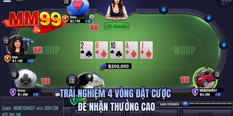 Trải nghiệm 4 vòng đặt cược để nhận thưởng cao